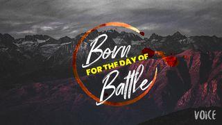 Born for the Day of Battle 1 Samuel 18:14 Reina Valera Contemporánea