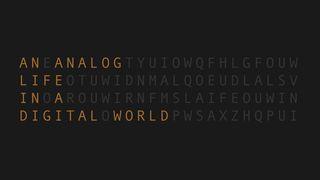 An Analog Life in a Digital World တိတုဩဝါဒစာ 3:10 ျမန္​မာ့​စံ​မီ​သမၼာ​က်မ္