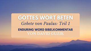 Gottes Wort beten: Gebete von Paulus (Teil 1) Epheserbrief 1:4 Die Bibel (Schlachter 2000)