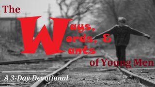 The Ways, Words, And Wants Of Young Men Cakirok 2:24 KITAWO MALEŊ Catholic