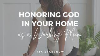 Honoring God in Your Home as a Working Mom Markus 1:35 Riang