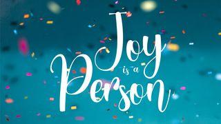 Joy Is a Person James 1:1-4 New International Version