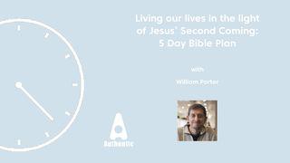 Living Our Lives in the Light of Jesus’ Second Coming: 5 Day Bible Plan With William Porter  Luk 21:19 Takia