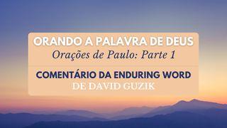 Orando a Palavra De Deus: Orações De Paulo (Parte 1) Efésios 1:18-21 Nova Tradução na Linguagem de Hoje