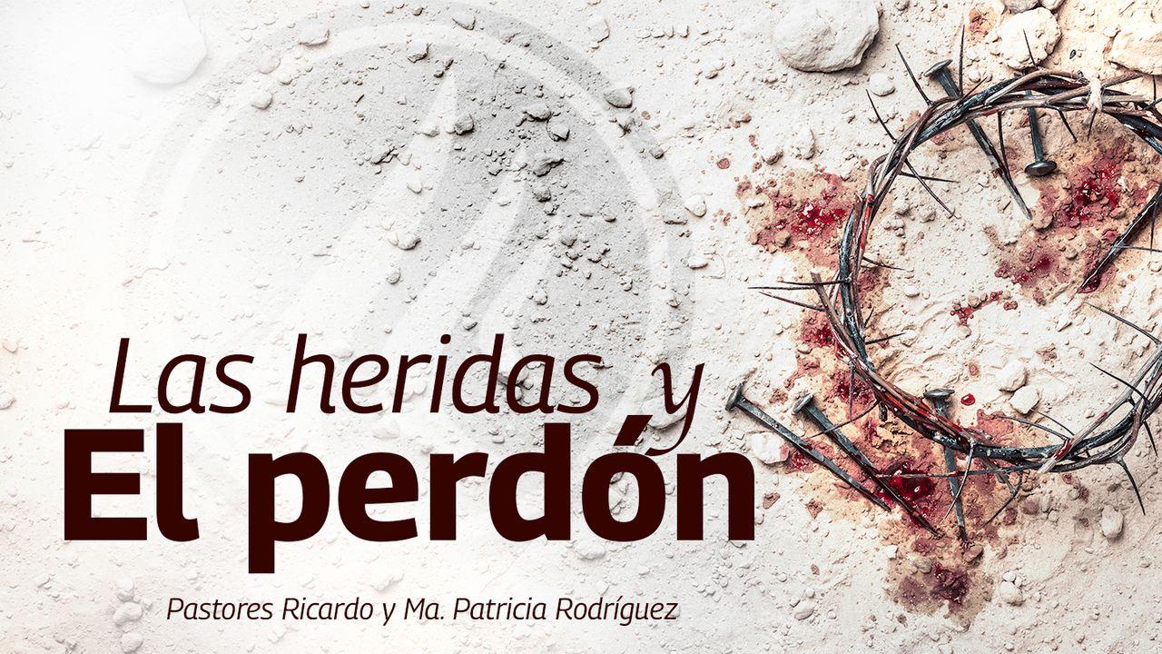 LAS HERIDAS Y EL PERDÓN