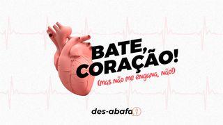 Bate Coração (Mas Não Me Engana, Não) Colossenses 1:13 Nova Tradução na Linguagem de Hoje