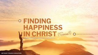 Finding Happiness in Christ (Series 1) သုတၱံက်မ္း 15:13 ျမန္​မာ့​စံ​မီ​သမၼာ​က်မ္