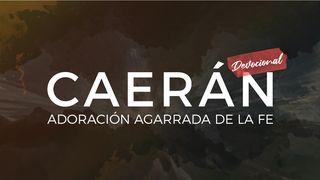 Caerán: Adoración Agarrada De La Fe Hechos 16:6-15 Traducción en Lenguaje Actual