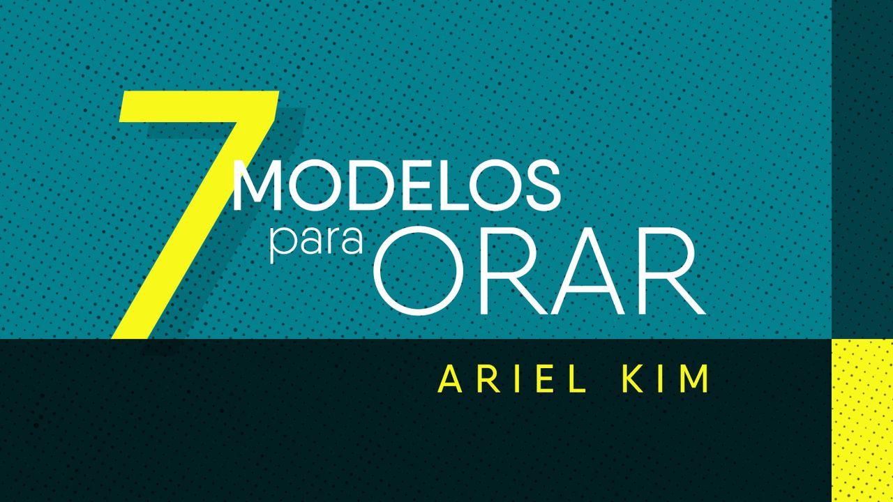 7 Modelos Para Orar