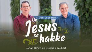 Op Jesus Se Hakke 2 KORINTIËRS 12:9 Afrikaans 1983