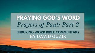 Praying God's Word: Prayers of Paul (Part 2) သက္သာေလာနိတ္ဩဝါဒစာဒုတိယေစာင္ 1:11 ျမန္​မာ့​စံ​မီ​သမၼာ​က်မ္