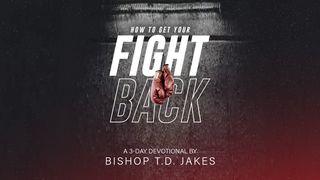 How to Get Your Fight Back John 14:16-17 Amplified Bible