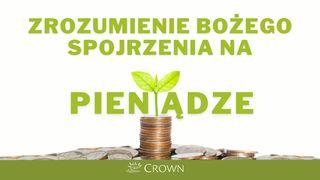 Zrozumienie Bożego spojrzenia na pieniądze Jakuba 1:23-24 UWSPÓŁCZEŚNIONA BIBLIA GDAŃSKA