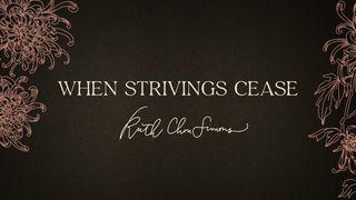 When Strivings Cease Romans 2:2-11 New King James Version