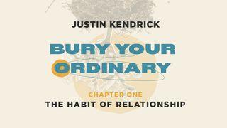 Bury Your Ordinary Habit One Ephesians 1:3-14 New King James Version