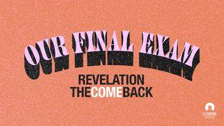 [Revelation: The Comeback] Our Final Exam  Romans 6:3-9 New Living Translation