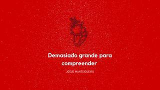 Demasiado Grande Para Compreender Lucas 15:25-29 O Livro