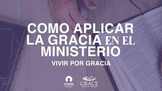 Cómo aplicar la gracia en el ministerio Colosenses 4:5 Nueva Versión Internacional - Español