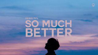 So Much Better: Hebrews زكريا 13:6 كتاب الحياة