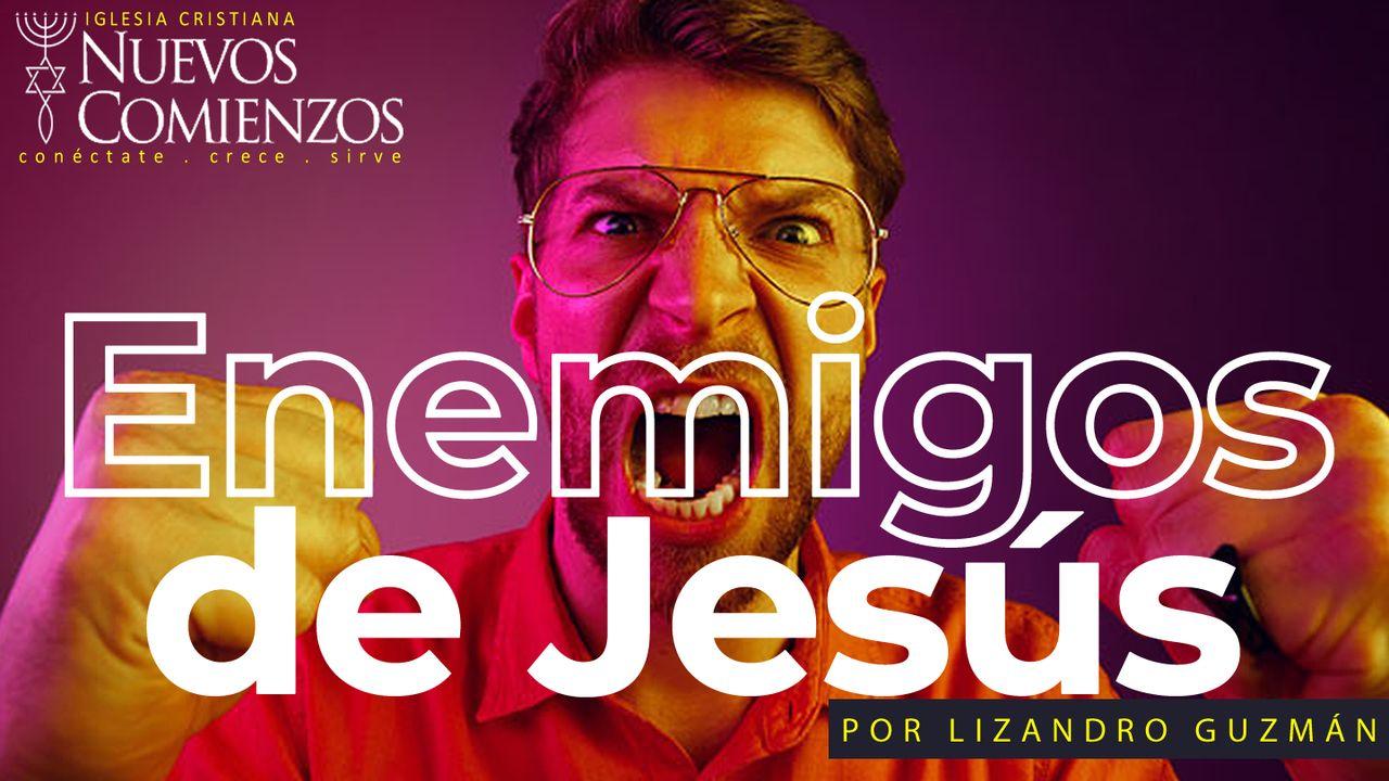 Enemigos De Jesús