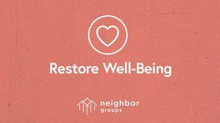 Neighbor Groups: Restore Well-Being Luke 8:26-30 New King James Version