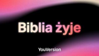 Biblia żyje II Tymoteusza 3:16-17 UWSPÓŁCZEŚNIONA BIBLIA GDAŃSKA