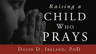 Raising A Child Who Prays Luk 11:10 Nkome LP NT Portions