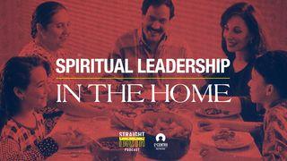 Spiritual Leadership in the Home Ephesians 5:22-33 New International Version