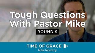 Tough Questions With Pastor Mike, Round 9 Mark 7:6-7 Tewa