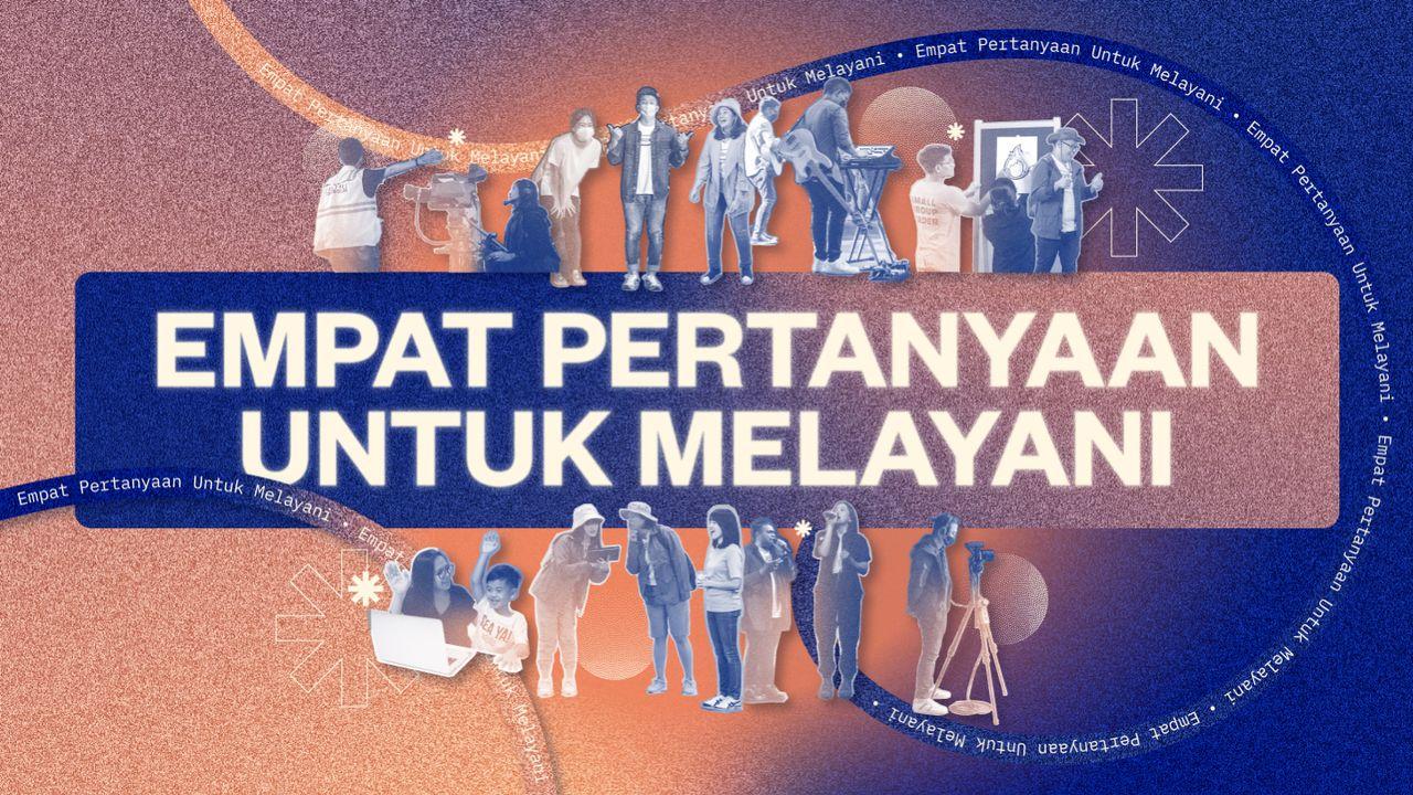 Empat Pertanyaan Untuk Melayani