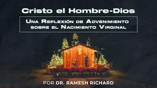 Cristo El Hombre-Dios: Una Reflexión De Advenimiento Sobre El Nacimiento Virginal Hebreos 4:14 Biblia Reina Valera 1960