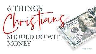 6 Things Christians Should Do With Money ဆာလံက်မ္း 68:19 ျမန္​မာ့​စံ​မီ​သမၼာ​က်မ္