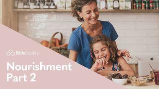 Moments for Mums: Nourishment - Part 2 John 6:35 English Standard Version 2016