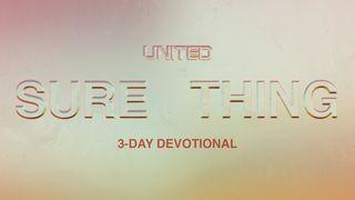 Sure Thing: 3-Day Devotional With Hillsong UNITED Matyu 7:26 GOD ETER AGERKE NAMDERASEM TUMA YENBO