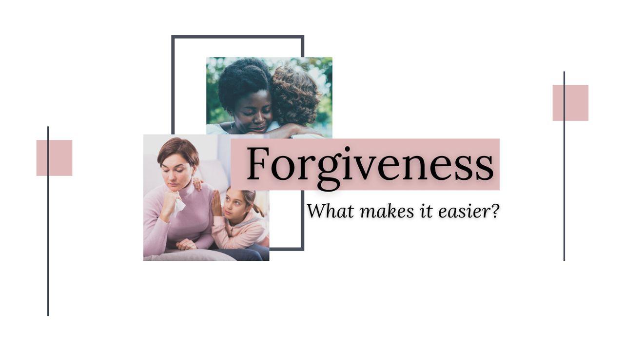 Forgiveness: What Makes It Easier?