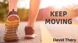 Keep Moving Matthew 18:35 God da geka seka