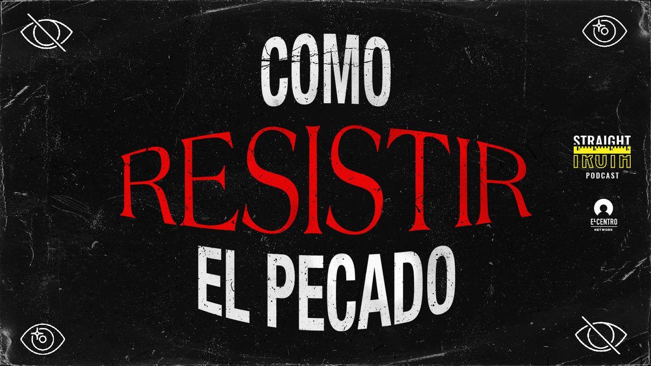 Como resistir el pecado