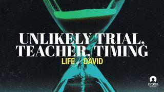 [Life of David] Unlikely Trial, Teacher, Timing 1 Samuel 23:14 Alkitab Terjemahan Baru