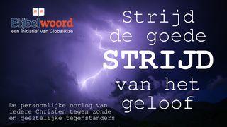 Strijd de goede strijd van het geloof De Handelingen der Apostelen 26:15 NBG-vertaling 1951