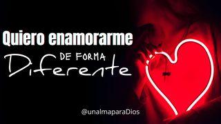 Quiero Enamorarme De Forma Diferente S. Juan 14:21 Biblia Reina Valera 1960