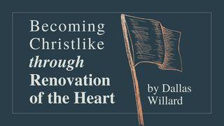 Becoming Christlike through Renovation of the Heart Romans 4:9-21 New King James Version