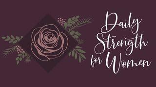 Daily Strength for Women Proverbs 15:13-16 New International Version