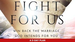 Fight for Us: Win Back the Marriage God Intends for You Mark 10:6-8 Tewa