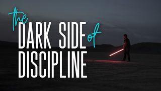 The Dark Side of Discipline Romans 8:6-8 New Living Translation