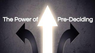 The Power of Pre-Deciding Ephesians 1:3-14 New King James Version