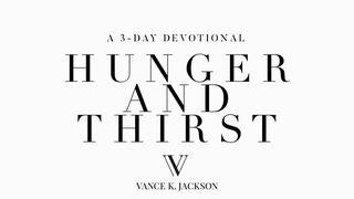 Hunger And Thirst Luk 12:31 Takia