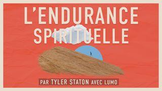 L’endurance Spirituelle Ephésiens 3:17-19 Bible Segond 21