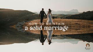 How to maintain a solid marriage ေ႐ွာလမုန္သီခ်င္း 4:9 ျမန္​မာ့​စံ​မီ​သမၼာ​က်မ္