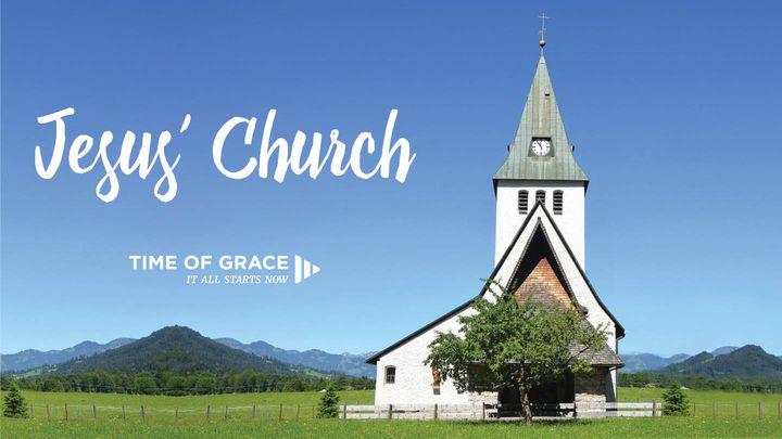Jesus' Church: Video Devotions From Your Time Of Grace
