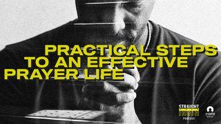 Practical Steps to an Effective Prayer Life Matthieu 6:6 Ajie New Testament